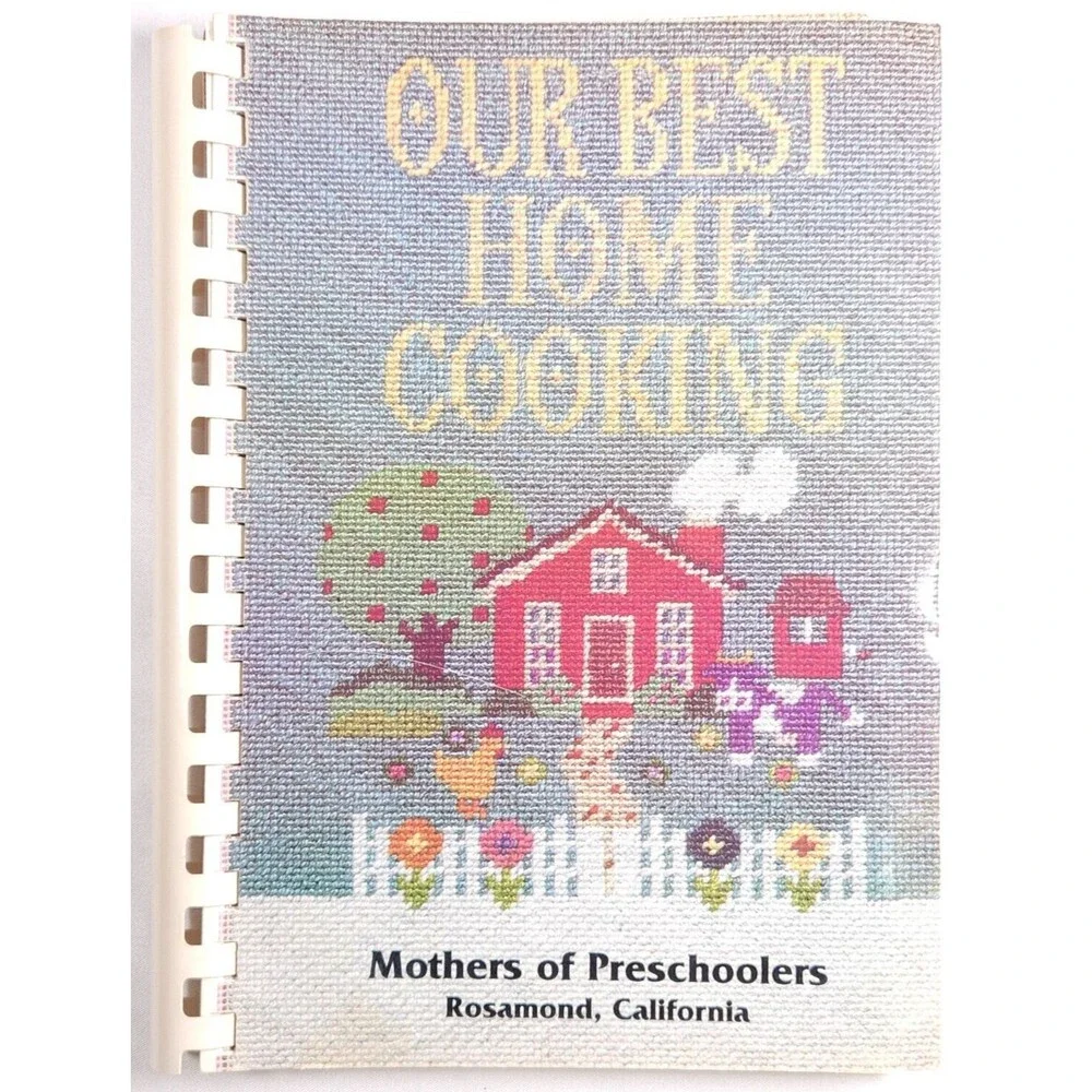 1998 Our Best Home Cooking Mothers Of Preschoolers Rosamond California Cookbook